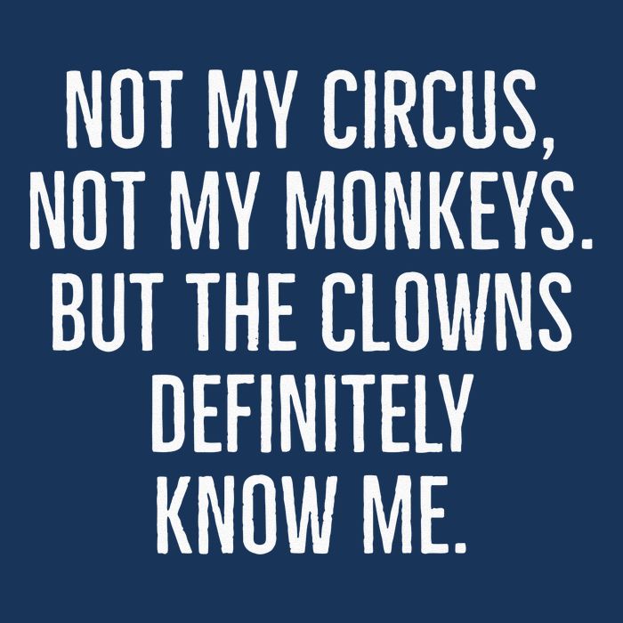 Not My Circus Not My Monkeys But The Clowns Definitely Know Infant Baby Jersey Bodysuit