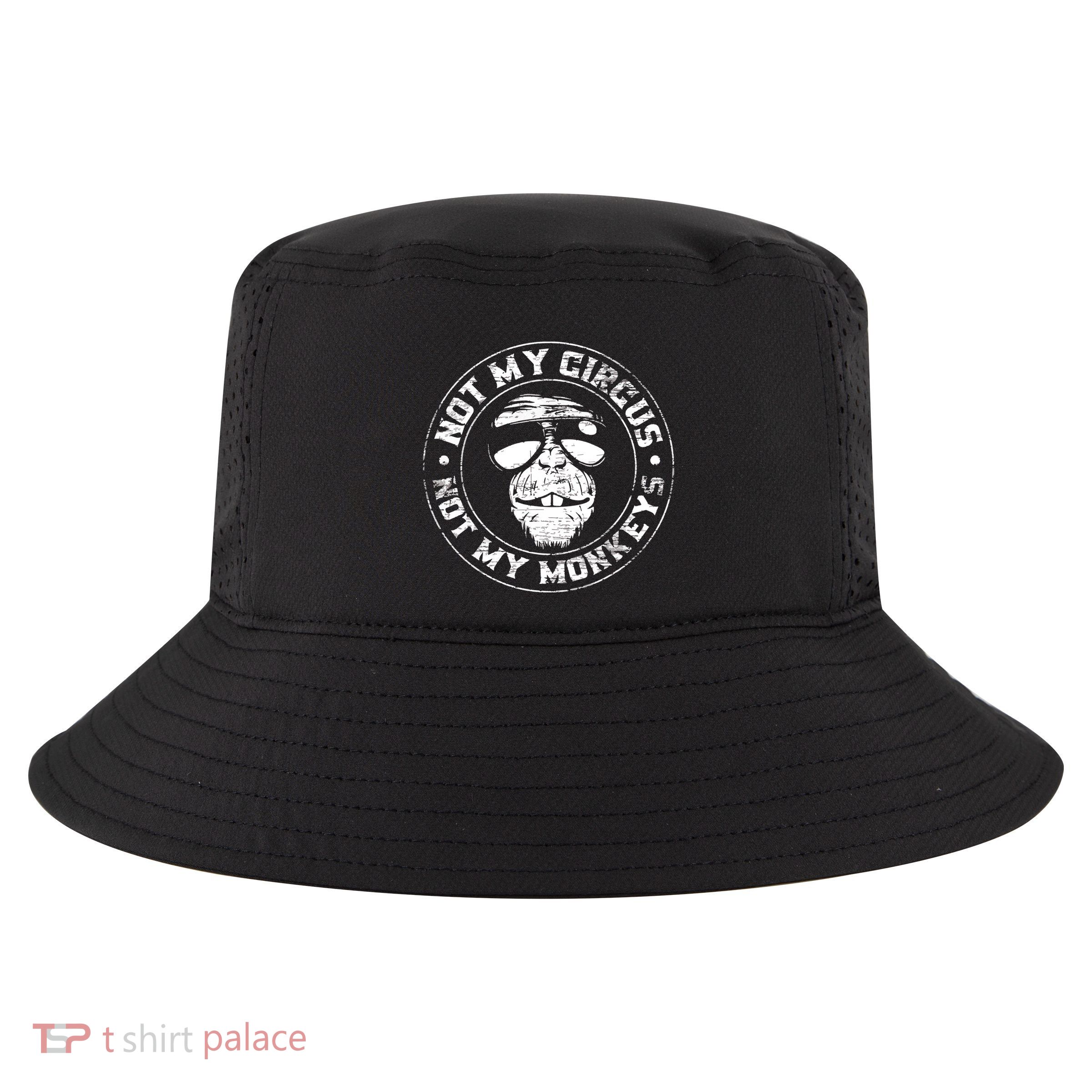 Not My Circus Not My Monkeys Cool Comfort Performance Bucket Hat