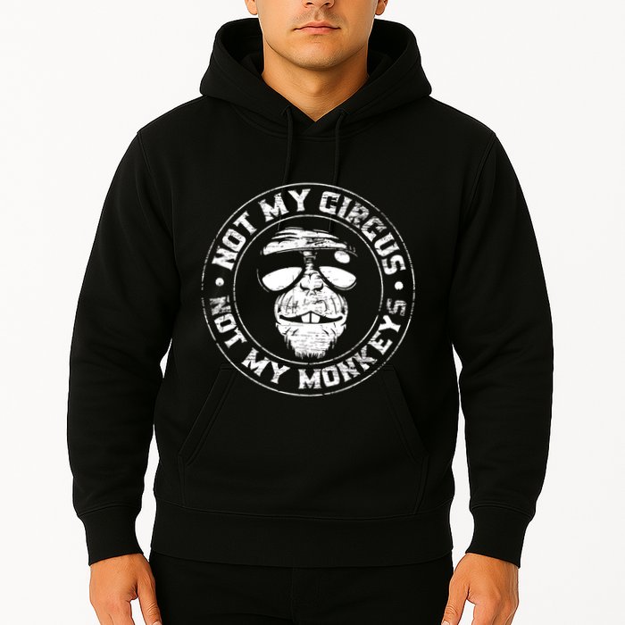 Not My Circus Not My Monkeys Hoodie