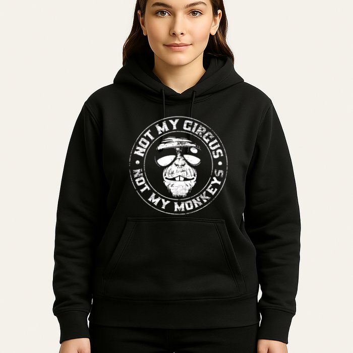 Not My Circus Not My Monkeys Hoodie