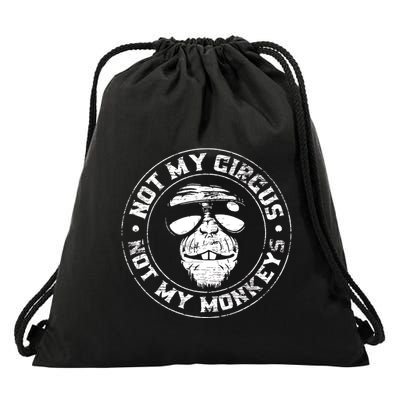 Not My Circus Not My Monkeys Drawstring Bag