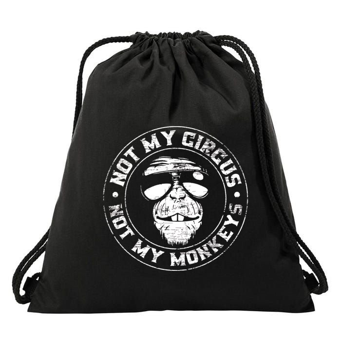 Not My Circus Not My Monkeys Drawstring Bag