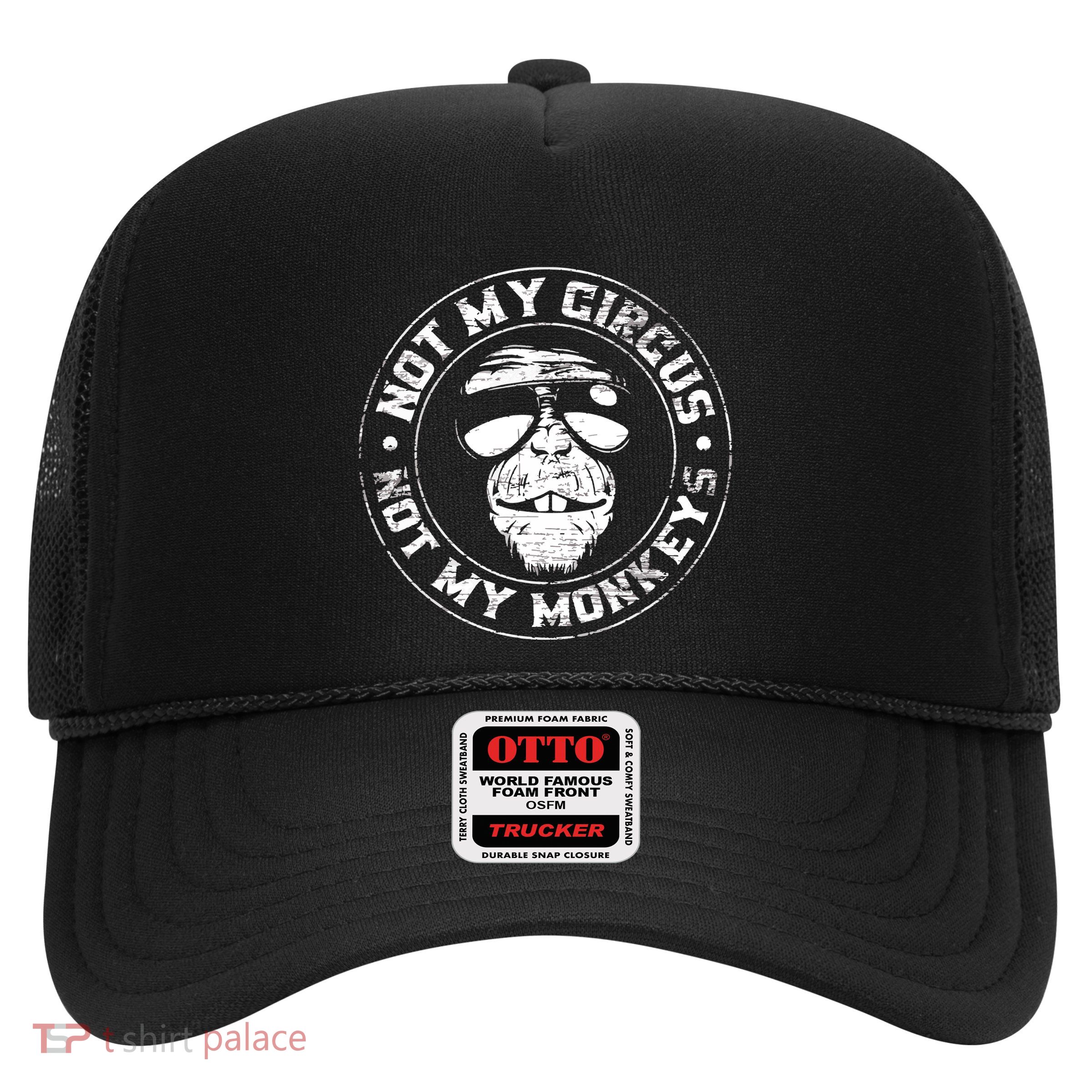 Not My Circus Not My Monkeys Trucker Hat