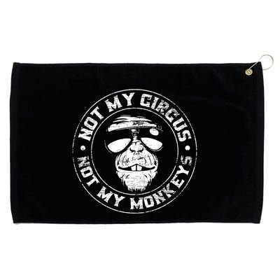 Not My Circus Not My Monkeys Grommeted Golf Towel