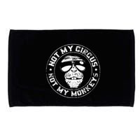 Not My Circus Not My Monkeys Microfiber Hand Towel