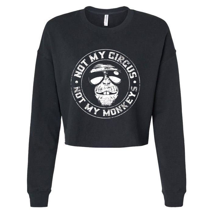Not My Circus Not My Monkeys Cropped Pullover Crew