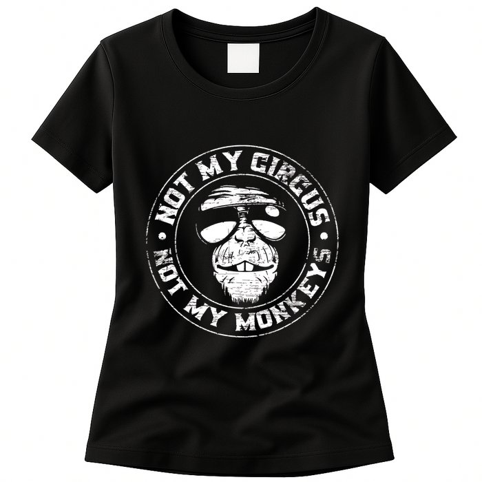 Not My Circus Not My Monkeys Womens T-Shirt