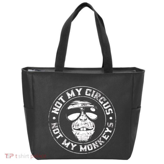 Not My Circus Not My Monkeys Zip Tote Bag