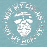 Not My Circus Not My Monkeys Sueded Cloud Jersey T-Shirt