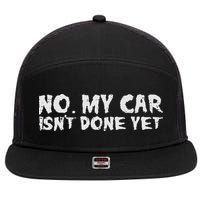 No My Car Isnt Done Yet Mechanic Funny Auto Garage Dad 7 Panel Mesh Trucker Snapback Hat