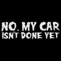 No My Car Isnt Done Yet Mechanic Funny Auto Garage Dad T-Shirt
