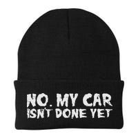No My Car Isnt Done Yet Mechanic Funny Auto Garage Dad Beanie