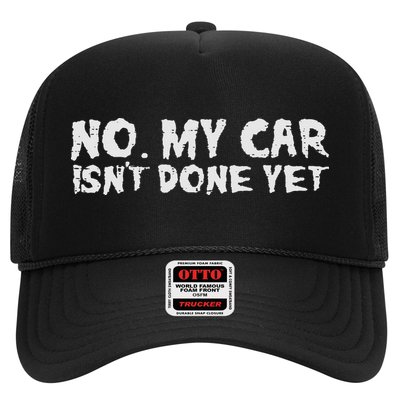 No My Car Isnt Done Yet Mechanic Funny Auto Garage Dad Hat