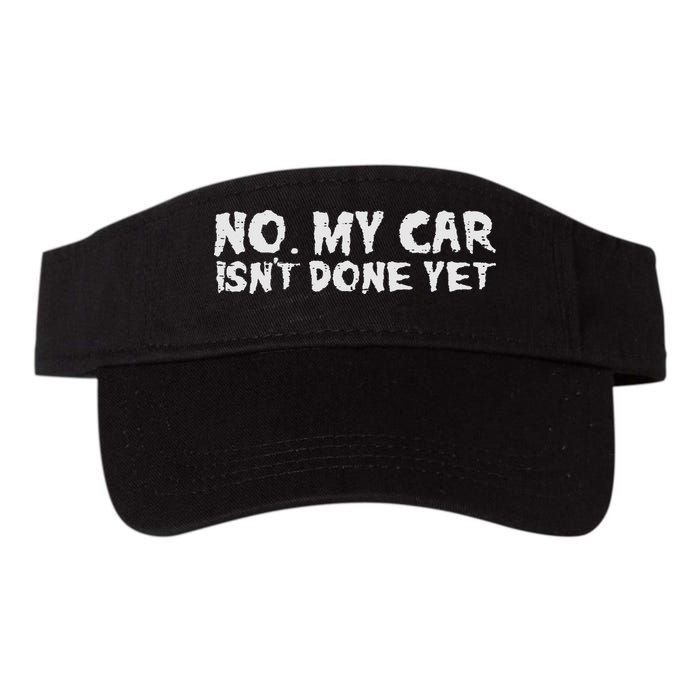 No My Car Isnt Done Yet Mechanic Funny Auto Garage Dad Visor