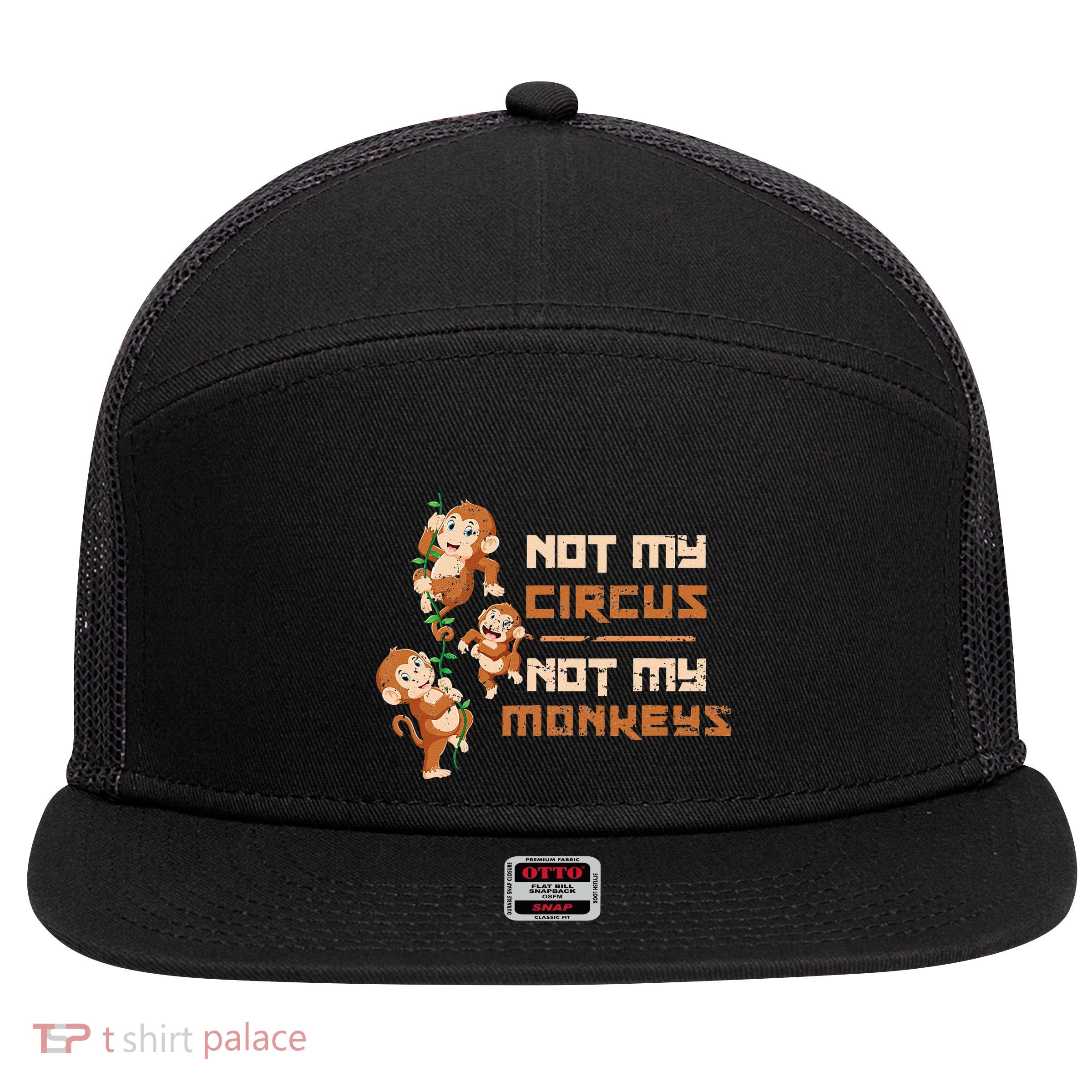 Not My Circus Not My Monkeys 7 Panel Mesh Trucker Snapback Hat