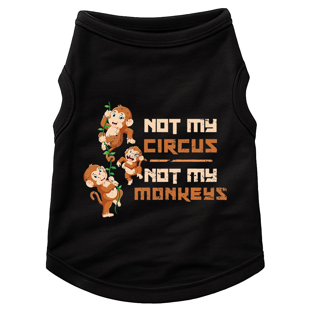 Not My Circus Not My Monkeys Doggie Tank