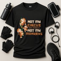 Not My Circus Not My Monkeys Performance Shirt