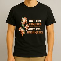 Not My Circus Not My Monkeys T-Shirt