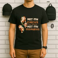 Not My Circus Not My Monkeys T-Shirt