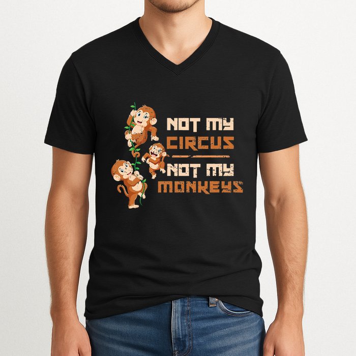 Not My Circus Not My Monkeys V-Neck T-Shirt