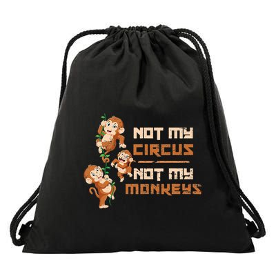 Not My Circus Not My Monkeys Drawstring Bag