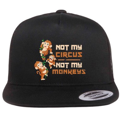 Not My Circus Not My Monkeys Flatbill Hat