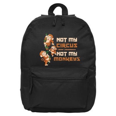 Not My Circus Not My Monkeys 16 in Basic Backpack
