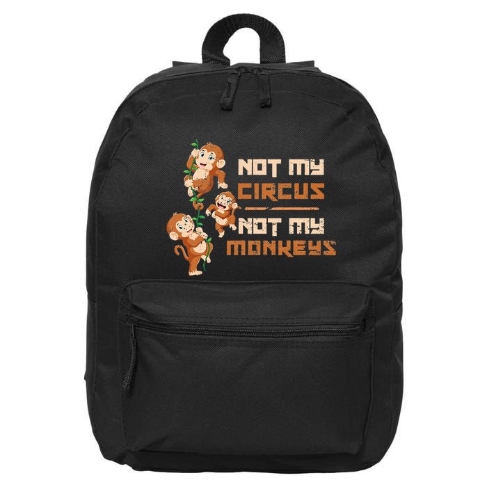 Not My Circus Not My Monkeys 16 in Basic Backpack