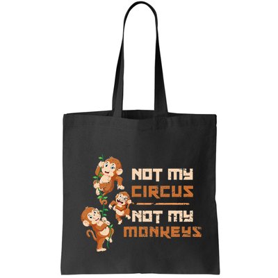 Not My Circus Not My Monkeys Bag