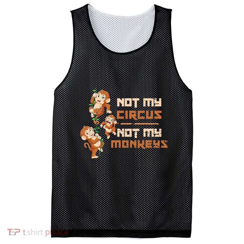Not My Circus Not My Monkeys Mesh Reversible Basketball Jersey Tank