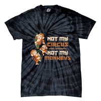 Not My Circus Not My Monkeys Tie-Dye T-Shirt