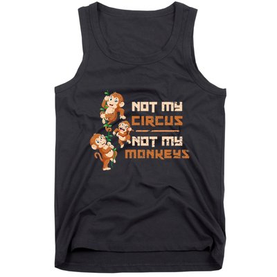 Not My Circus Not My Monkeys Tank Top