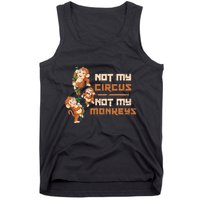 Not My Circus Not My Monkeys Tank Top