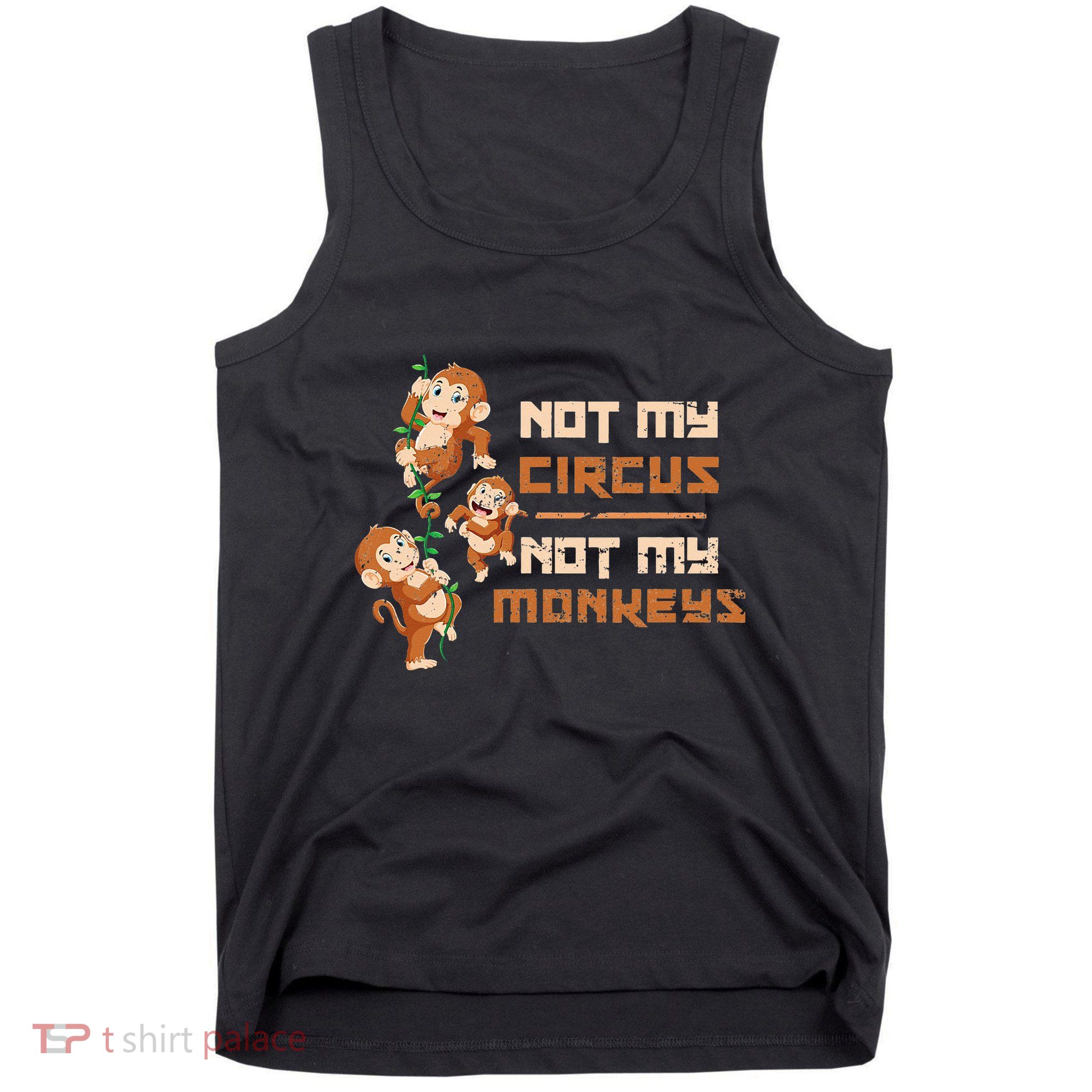 Not My Circus Not My Monkeys Tank Top