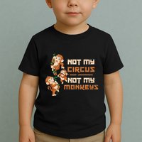 Not My Circus Not My Monkeys Toddler T-Shirt
