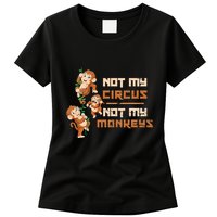 Not My Circus Not My Monkeys Womens T-Shirt