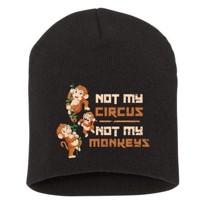 Not My Circus Not My Monkeys Short Acrylic Beanie