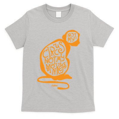 Not My Circus Not My Monkeys T-Shirt