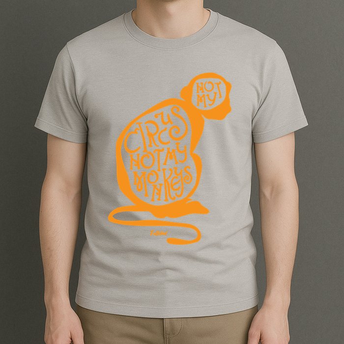 Not My Circus Not My Monkeys T-Shirt