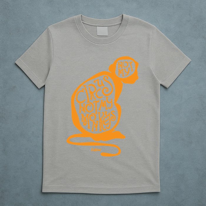 Not My Circus Not My Monkeys T-Shirt