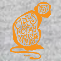 Not My Circus Not My Monkeys T-Shirt