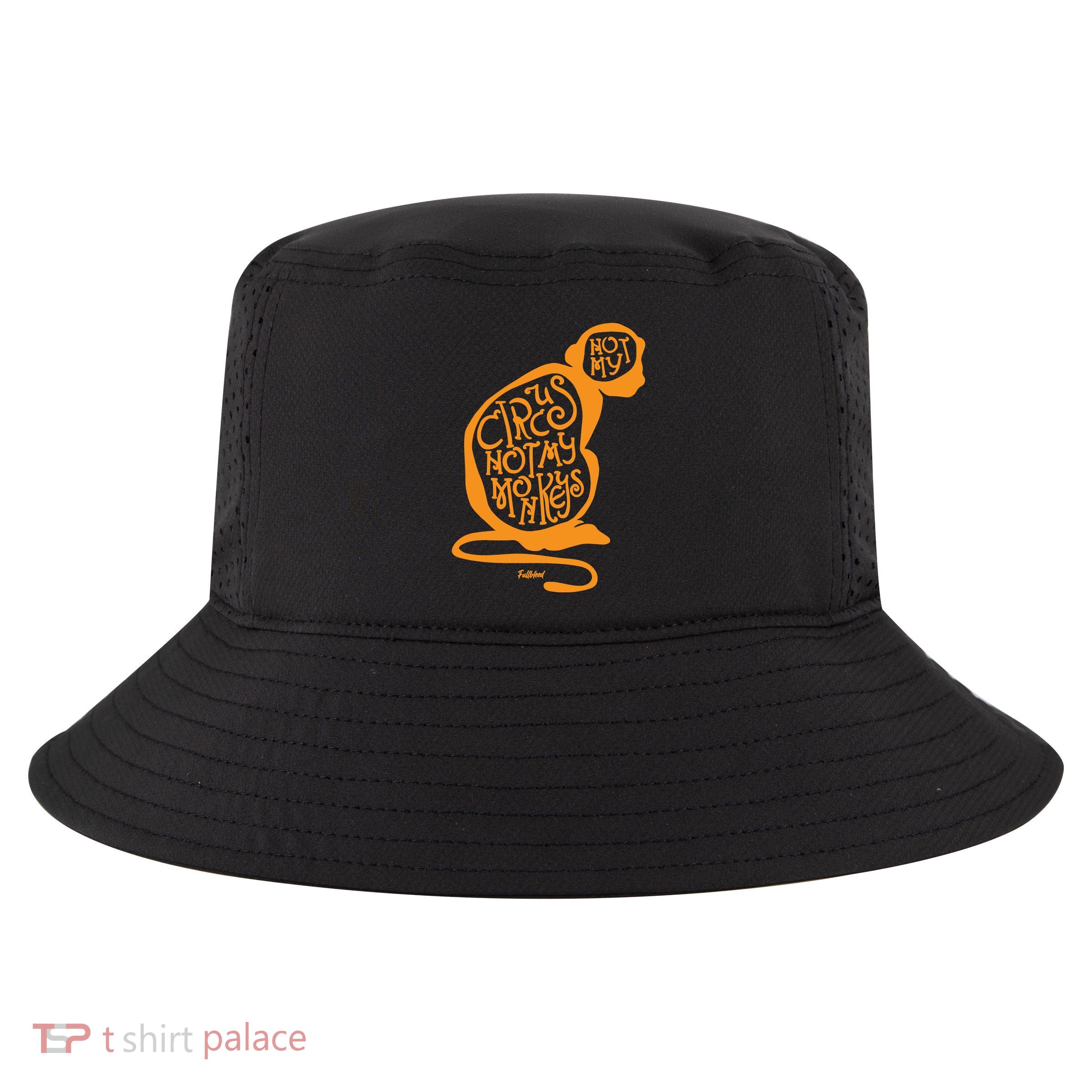 Not My Circus Not My Monkeys Cool Comfort Performance Bucket Hat