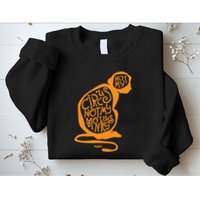 Not My Circus Not My Monkeys Sweatshirt