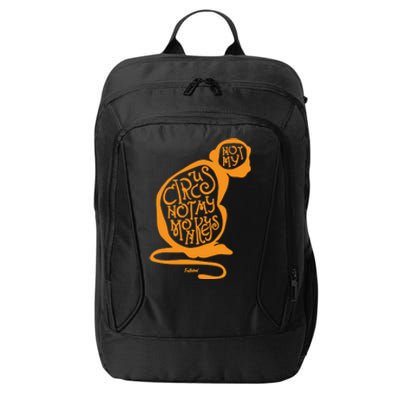 Not My Circus Not My Monkeys City Backpack