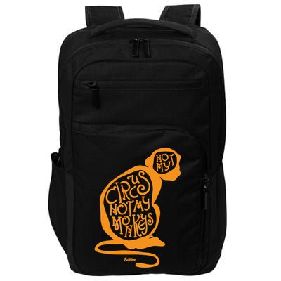Not My Circus Not My Monkeys Impact Tech Backpack