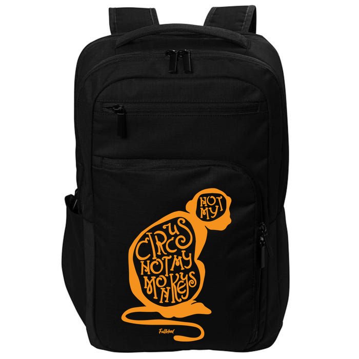 Not My Circus Not My Monkeys Impact Tech Backpack