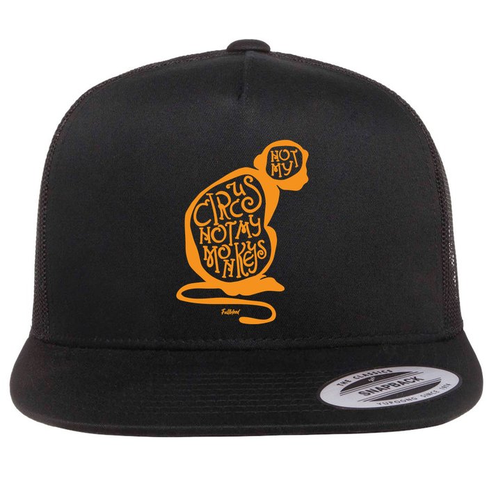 Not My Circus Not My Monkeys Flatbill Hat