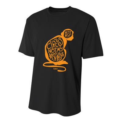 Not My Circus Not My Monkeys Youth Performance Sprint T-Shirt