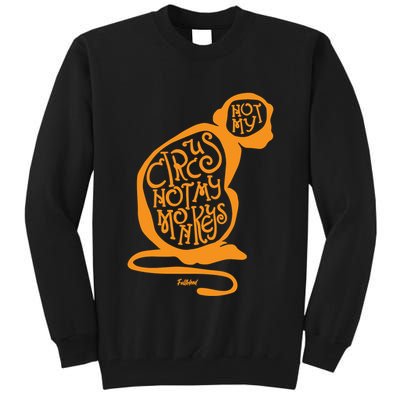 Not My Circus Not My Monkeys Tall Sweatshirt
