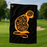 Not My Circus Not My Monkeys Golf Towel